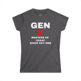 Gen X - MASTERS OF IDGAF SINCE DAY ONE Women's Tee