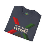 "BY ANY MEANS - ELEVATE" Unisex T-Shirt