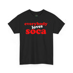Everybody Loves Soca Tee, Unisex Heavy Cotton T-Shirt, Reggae Music Shirt, Carribean Wear, Soca Music Festival Apparel, Casual Summer Tee