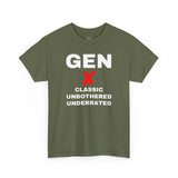 GEN X - CLASSIC UNBOTHERED UNDERRATED - UNISEX COTTON TEE