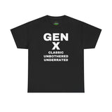GEN X - CLASSIC UNBOTHERED UNDERRATED Unisex Tee