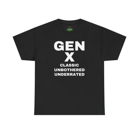 GEN X - CLASSIC UNBOTHERED UNDERRATED Unisex Tee