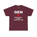 GEN X - MASTERS OF IDGAF SINCE DAY ONE - Unisex Cotton Tee