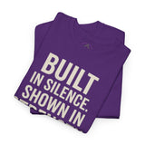 BUILT IN SILENCE SHOWN IN STRENGTH Unisex Gym T-Shirt