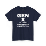 GEN X - CLASSIC UNBOTHERED UNDERRATED Unisex Tee