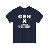 GEN X - CLASSIC UNBOTHERED UNDERRATED Unisex Tee
