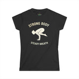 STRONG BODY STEADY BREATH Woman's Yoga Pilates Fitness Shirt