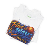 "FIND A WAY" - New York Basketball Premium Statement Unisex T-Shirt