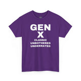 GEN X - CLASSIC UNBOTHERED UNDERRATED Unisex Tee