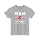 GEN X - CLASSIC UNBOTHERED UNDERRATED - UNISEX COTTON TEE