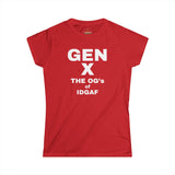 Gen X- The OG's of IDGAF, Women's Softstyle Tee,