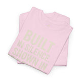 BUILT IN SILENCE SHOWN IN STRENGTH Unisex Gym T-Shirt