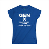 Gen X - MASTERS OF IDGAF SINCE DAY ONE Women's Tee