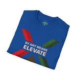 "BY ANY MEANS - ELEVATE" Unisex T-Shirt