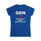 Gen X - MASTERS OF IDGAF SINCE DAY ONE Women's Tee