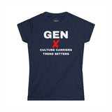 Gen X - CULTURE CARRIERS TREND SETTERS Women's Soft style Tee
