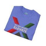 "BY ANY MEANS - ELEVATE" Unisex T-Shirt