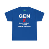 GEN X - MASTERS OF IDGAF SINCE DAY ONE - Unisex Cotton Tee