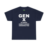 GEN X - CLASSIC UNBOTHERED UNDERRATED Unisex Tee
