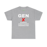 GEN X - CLASSIC UNBOTHERED UNDERRATED - UNISEX COTTON TEE