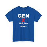 GEN X - The OG’s of IDGAF Unisex Heavy Cotton Tee