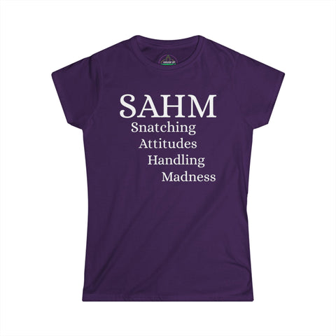 SAHM - "Snatching Attitudes Handling Madness" Women's Soft style Tee - Casual Comfort Shirt, Perfect for Everyday Wear, Gift for Mom, Birthday Gift, Summer Outing