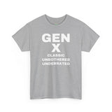 GEN X - CLASSIC UNBOTHERED UNDERRATED Unisex Tee