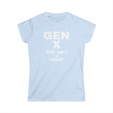 Gen X- The OG's of IDGAF, Women's Softstyle Tee,