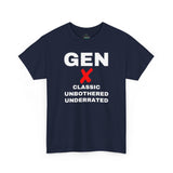 GEN X - CLASSIC UNBOTHERED UNDERRATED - UNISEX COTTON TEE