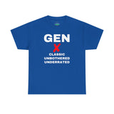 GEN X - CLASSIC UNBOTHERED UNDERRATED - UNISEX COTTON TEE