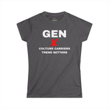 Gen X - CULTURE CARRIERS TREND SETTERS Women's Soft style Tee